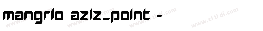 Mangrio Aziz_Point 字体转换
